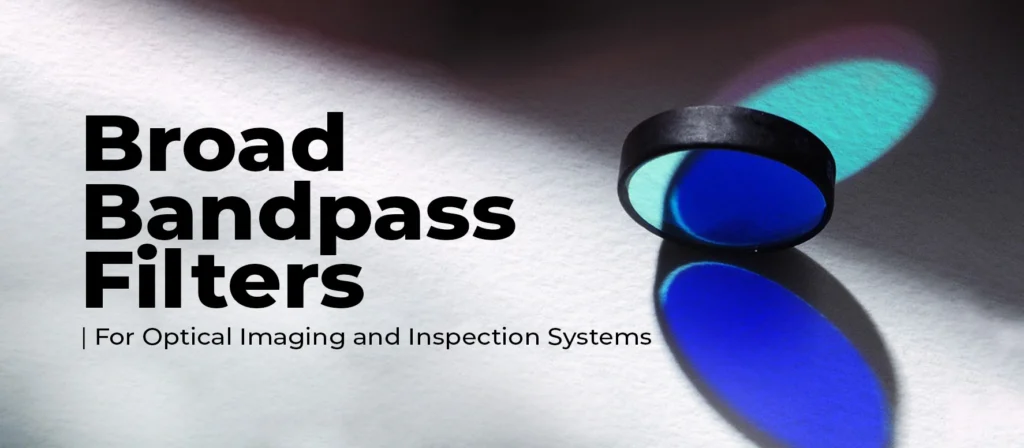 Broad Bandpass Filters